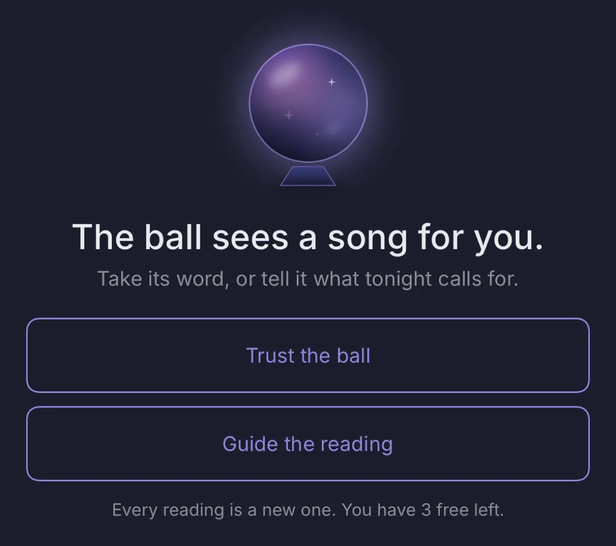 The fork: the crystal ball above 'The ball sees a song for you. Take its word, or tell it what tonight calls for.' with two buttons — Trust the ball, and Guide the reading.