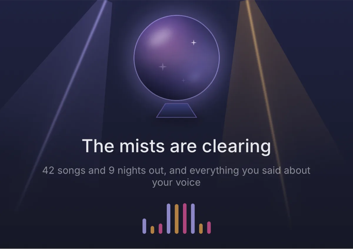 The app thinking: a glowing crystal ball under gelled stage beams, above 'The mists are clearing — 42 songs and 9 nights out, and everything you said about your voice', with gelled meter bars pulsing below.
